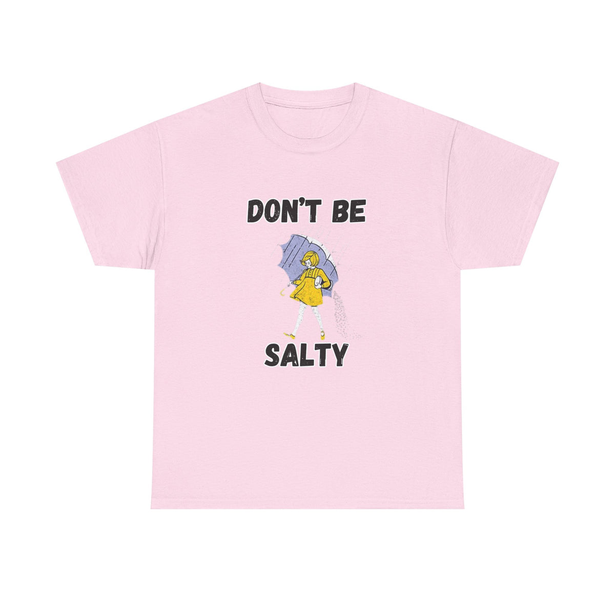 Don’t Be Salty Funny Graphic T-Shirt | Empress Royal Tees