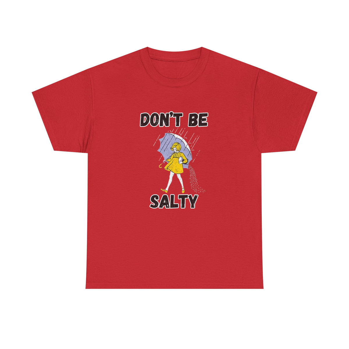 Don’t Be Salty Funny Graphic T-Shirt | Empress Royal Tees