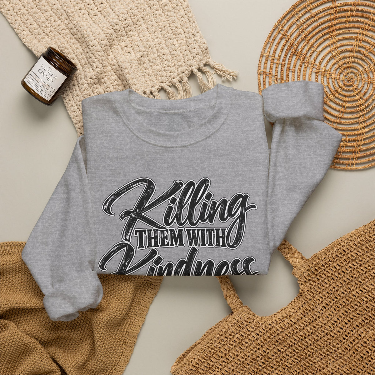 Crewneck Sweatshirt — "Killing Them With Kindness Is Taking Longer Than I Expected" Graphic