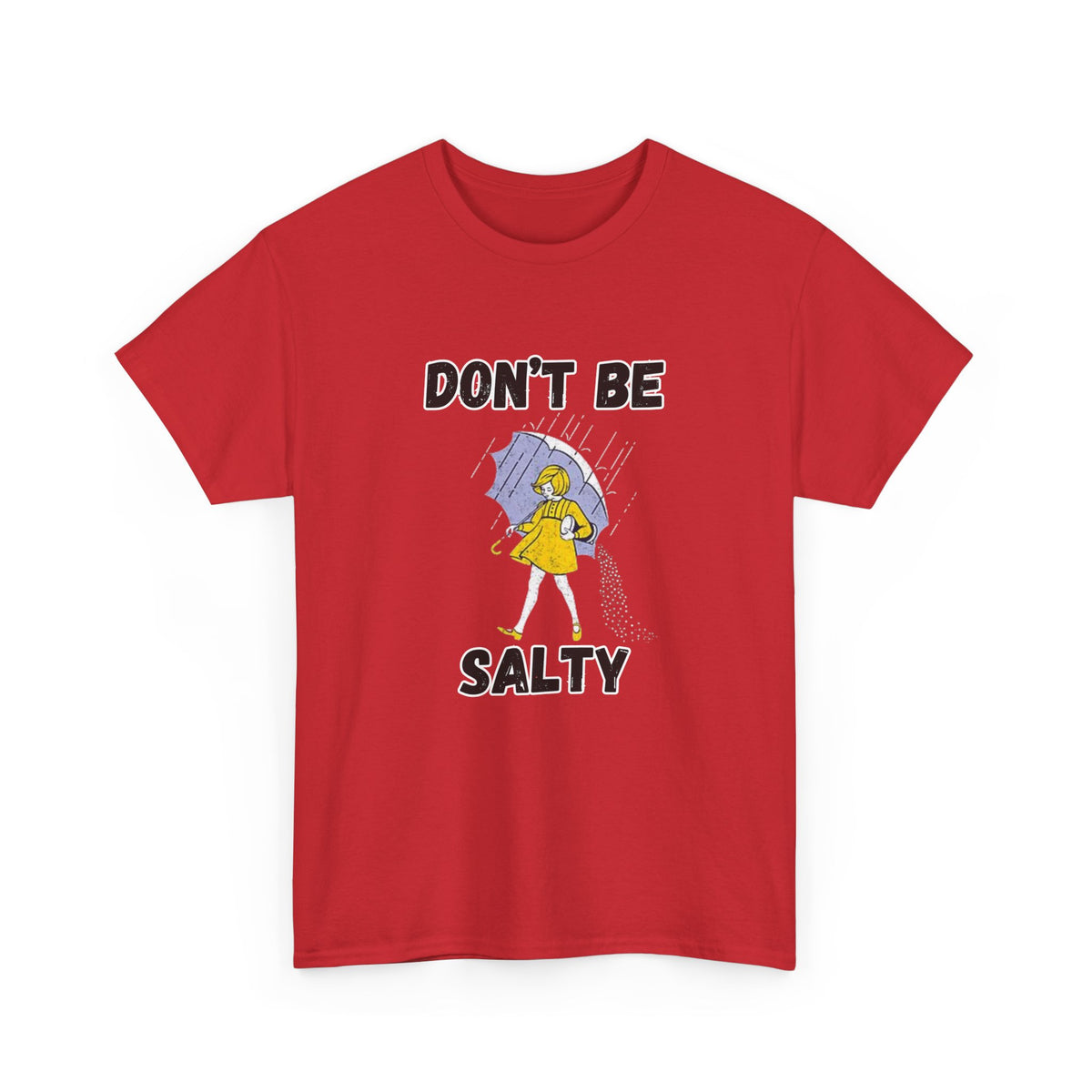 Don’t Be Salty Funny Graphic T-Shirt | Empress Royal Tees