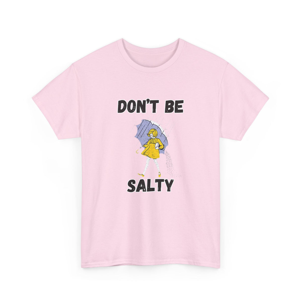 Don’t Be Salty Funny Graphic T-Shirt | Empress Royal Tees