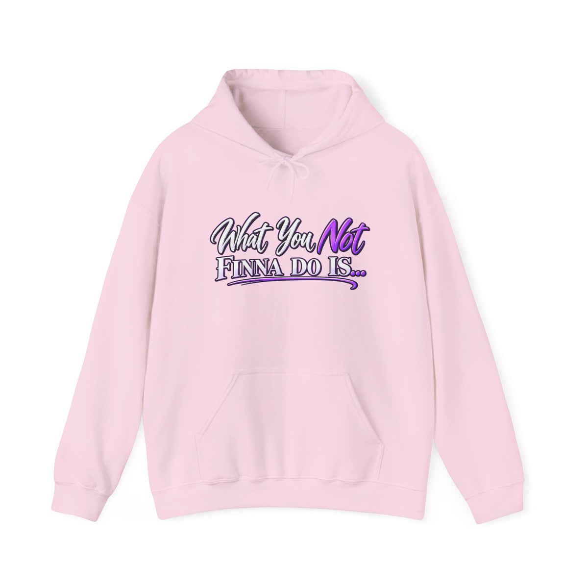 What You Not Finna Do Is Hoodie | Sassy Graphic Hoodie