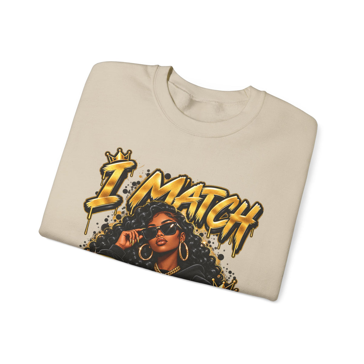 I Match Energy Sweatshirt — Bold Graphic Crewneck for Confident Women