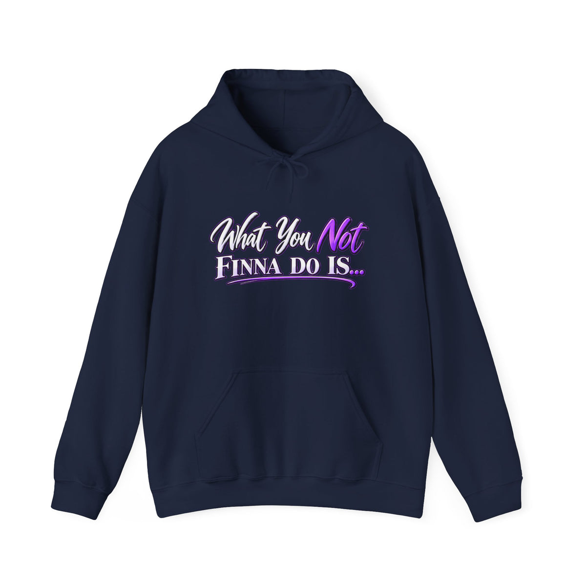 What You Not Finna Do Is Hoodie | Sassy Graphic Hoodie
