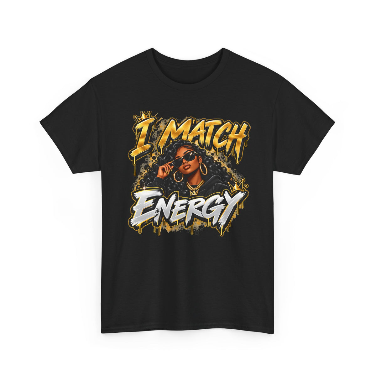 I Match Energy T-Shirt — Bold Graphic Streetwear Tee