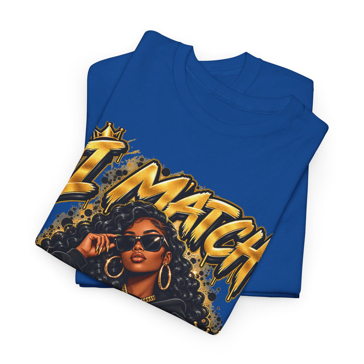 I Match Energy T-Shirt — Bold Graphic Streetwear Tee