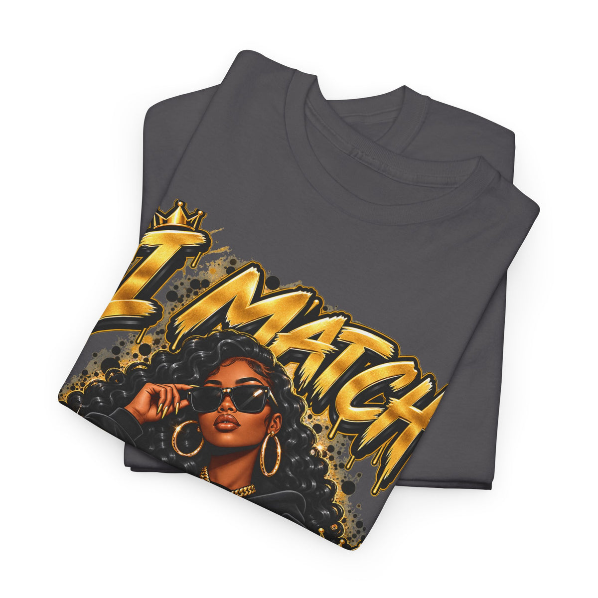 I Match Energy T-Shirt — Bold Graphic Streetwear Tee