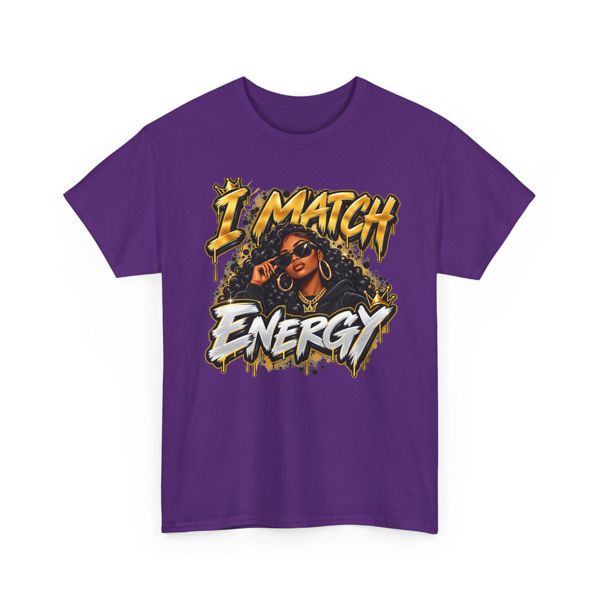 I Match Energy T-Shirt — Bold Graphic Streetwear Tee
