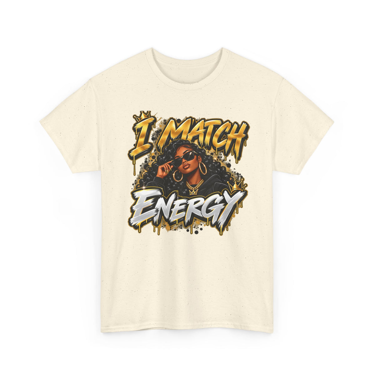 I Match Energy T-Shirt — Bold Graphic Streetwear Tee
