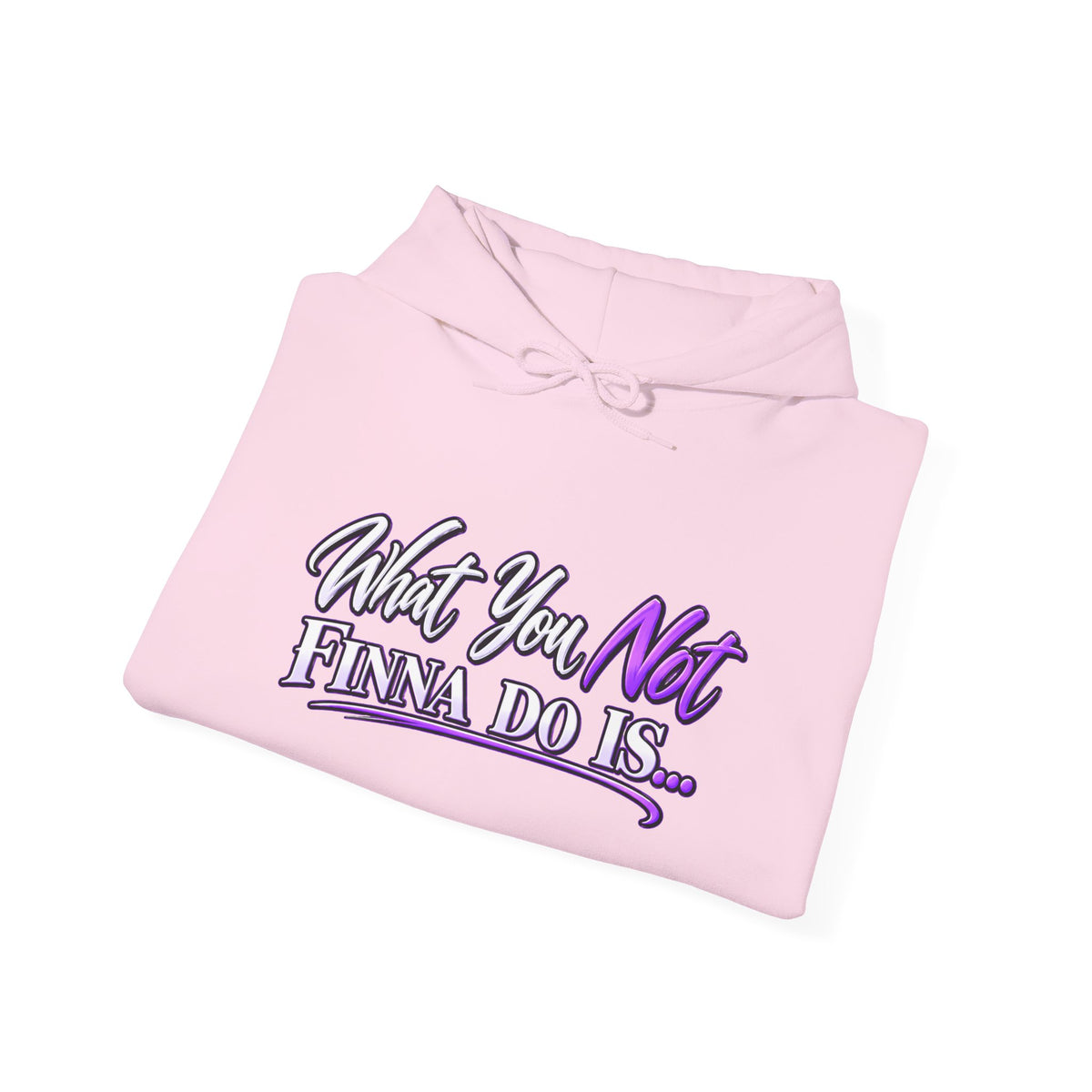 What You Not Finna Do Is Hoodie | Sassy Graphic Hoodie