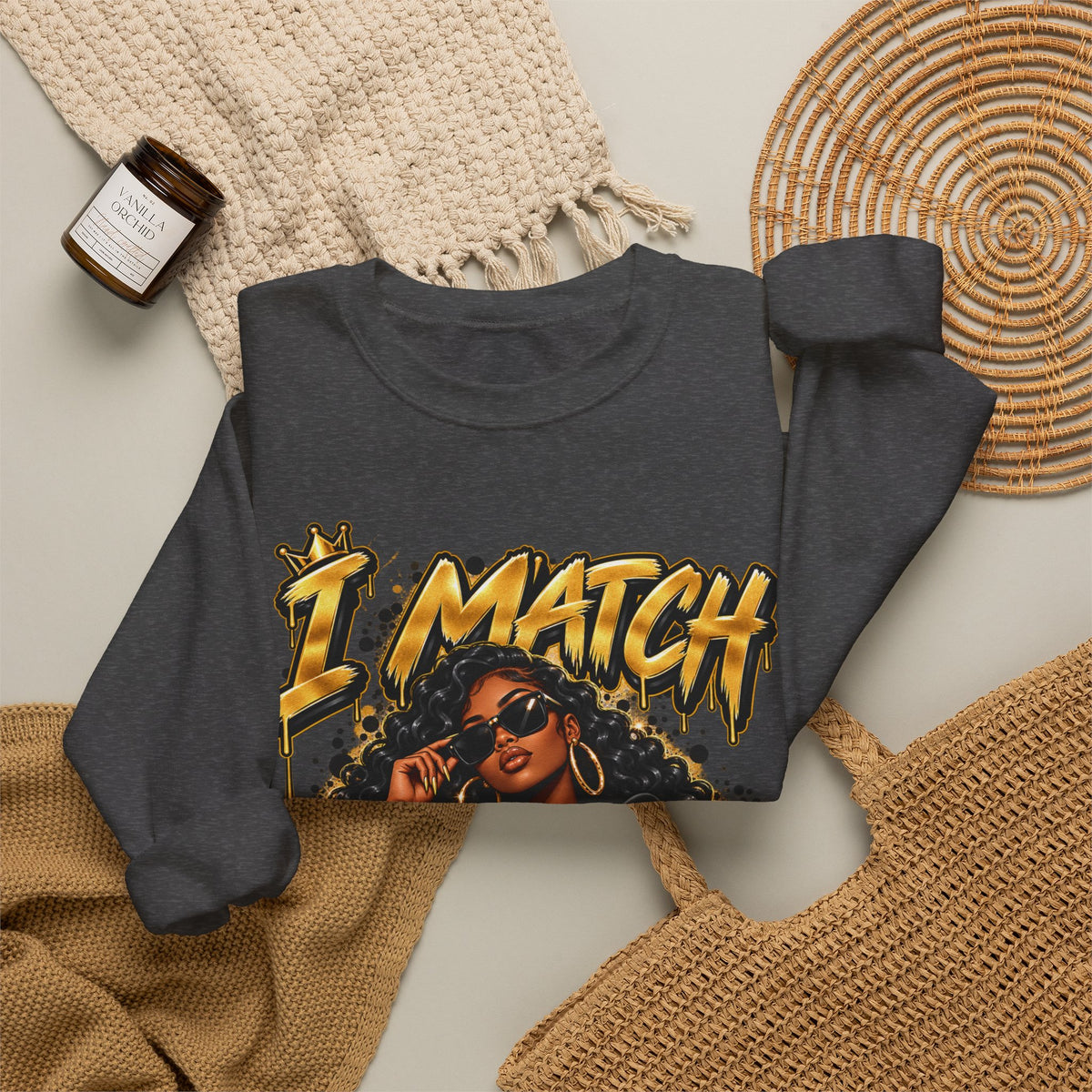 I Match Energy Sweatshirt — Bold Graphic Crewneck for Confident Women