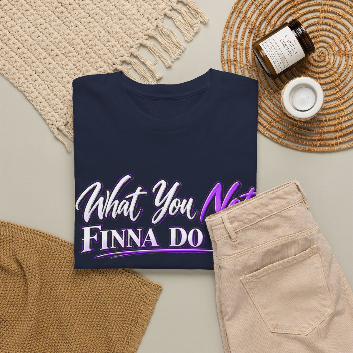 "What You Not Finna Do Is..." Sassy Graphic Graphic Tee