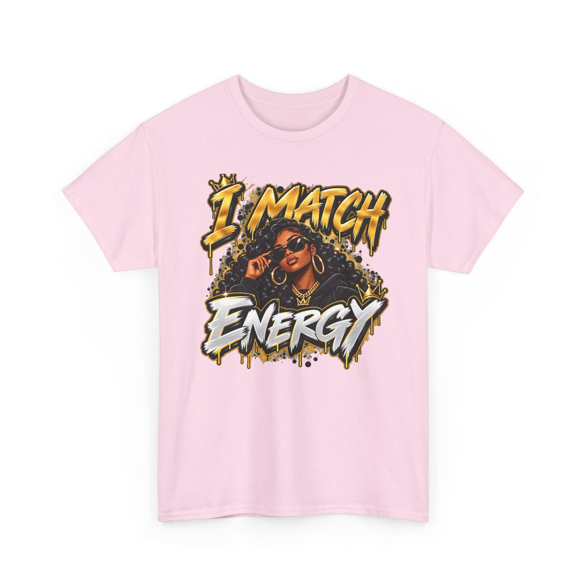 I Match Energy T-Shirt — Bold Graphic Streetwear Tee