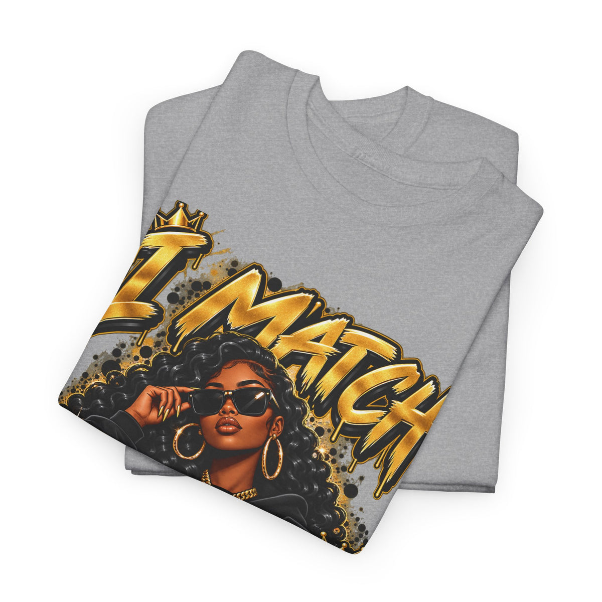I Match Energy T-Shirt — Bold Graphic Streetwear Tee