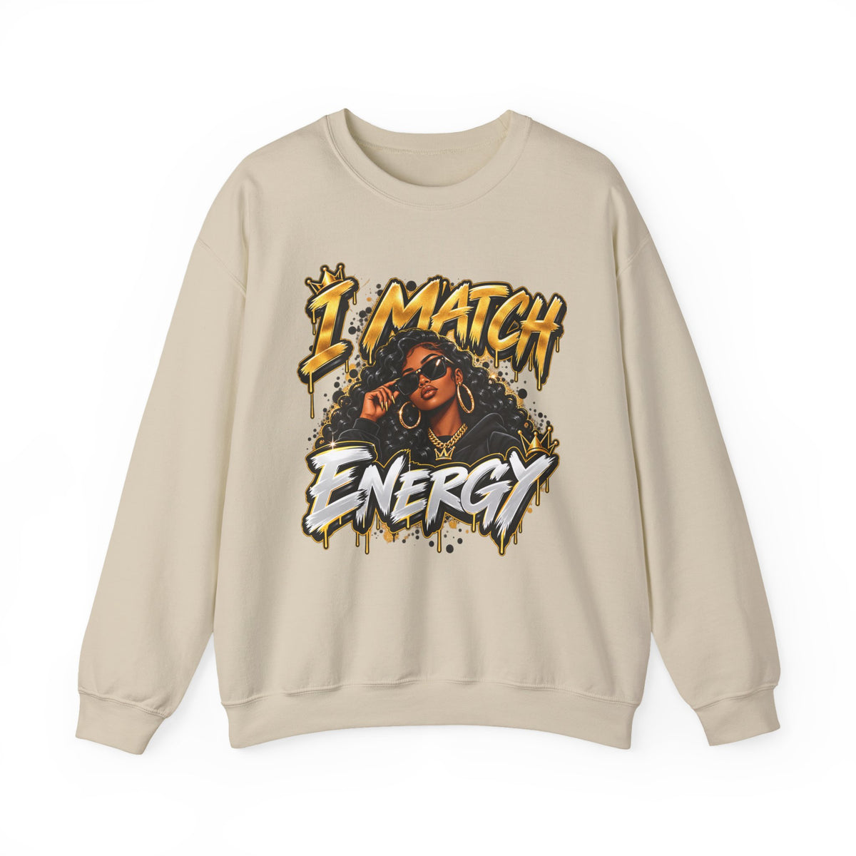 I Match Energy Sweatshirt — Bold Graphic Crewneck for Confident Women